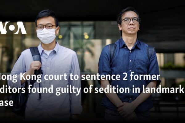 Hong Kong court to sentence 2 former editors found guilty of sedition in landmark case