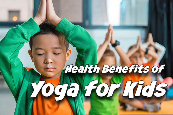 Health Benefits of Yoga for Kids