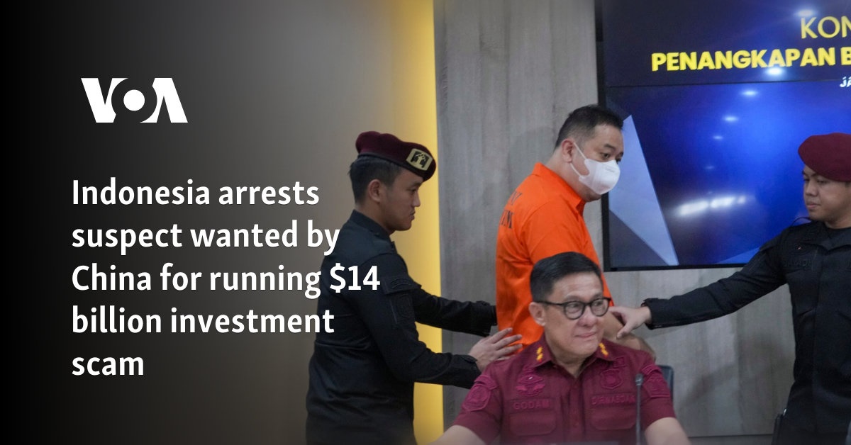 Indonesia arrests suspect wanted by China for running $14 billion investment scam