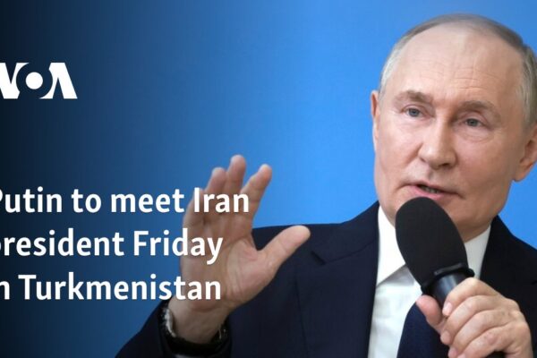 Putin to meet Iran president Friday in Turkmenistan 