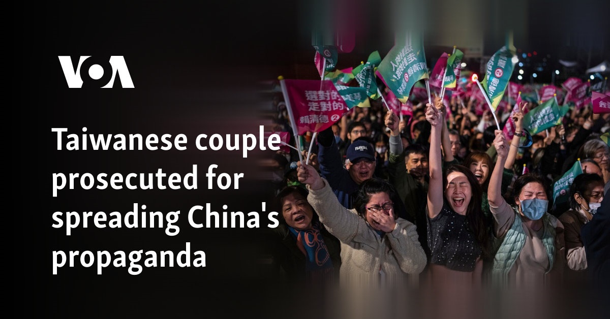 Taiwanese couple prosecuted for spreading China's propaganda