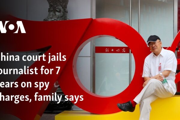 China court jails journalist for 7 years on spy charges, family says
