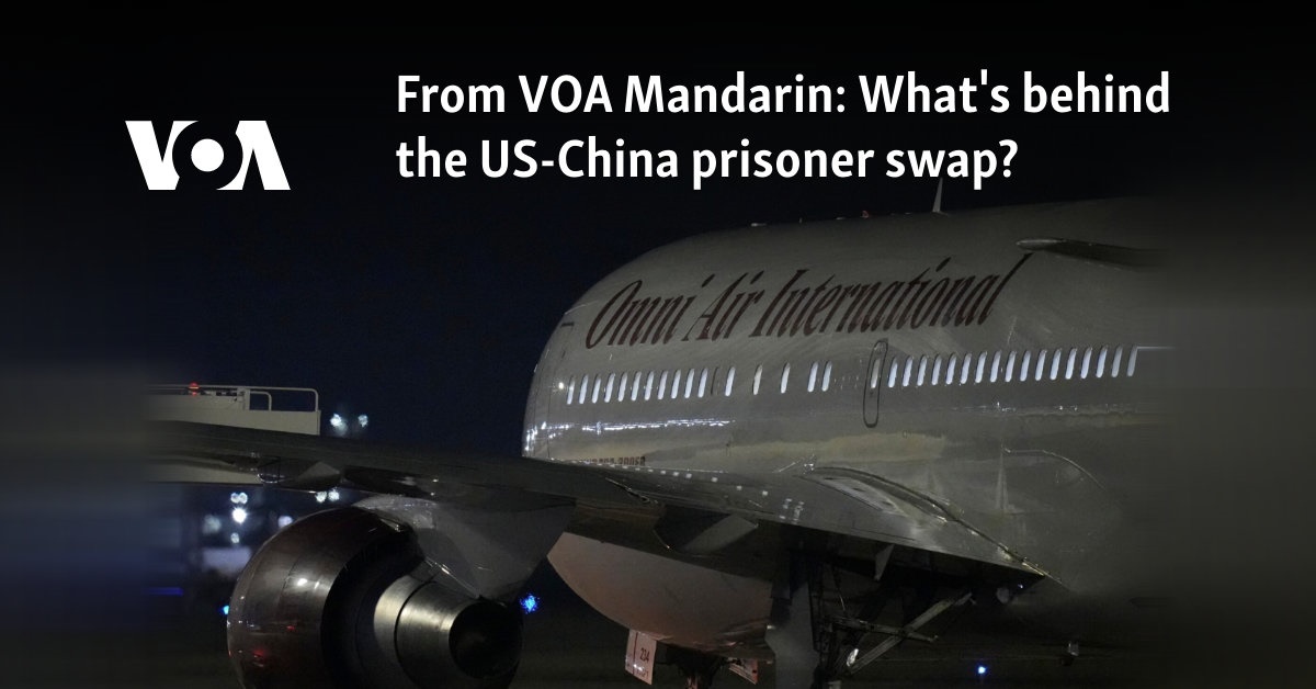 What's behind the US-China prisoner swap?