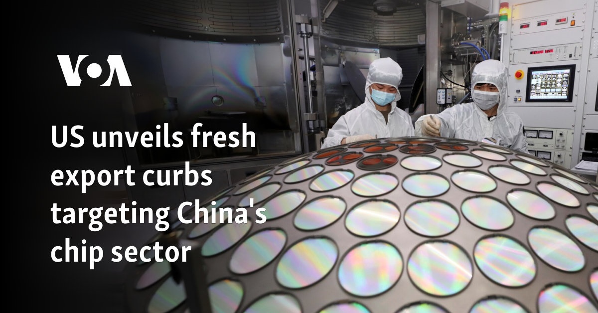 US unveils fresh export curbs targeting China's chip sector