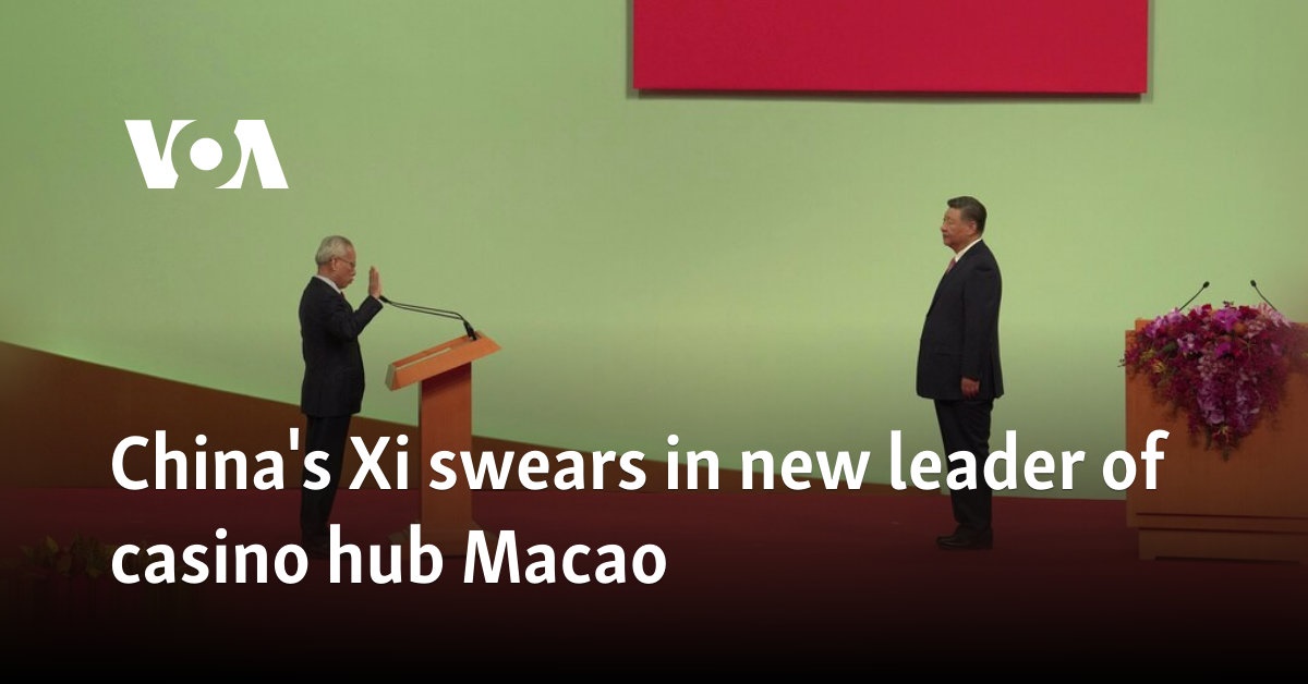 China's Xi swears in new leader of casino hub Macao