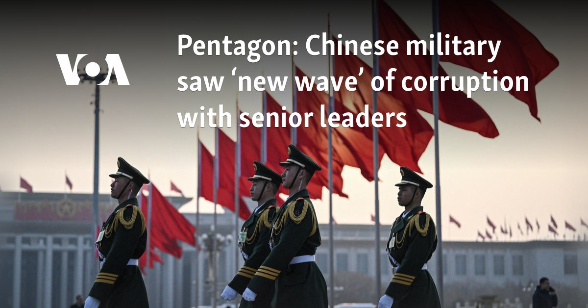 Chinese military saw ‘new wave’ of corruption with senior leaders