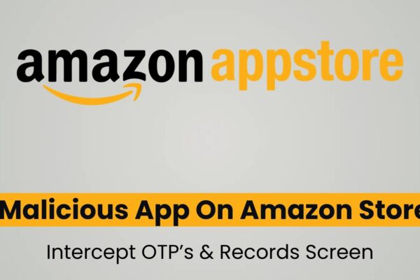 Malicious Apps On Amazon Appstore Records Screen & Intercept OTP’s