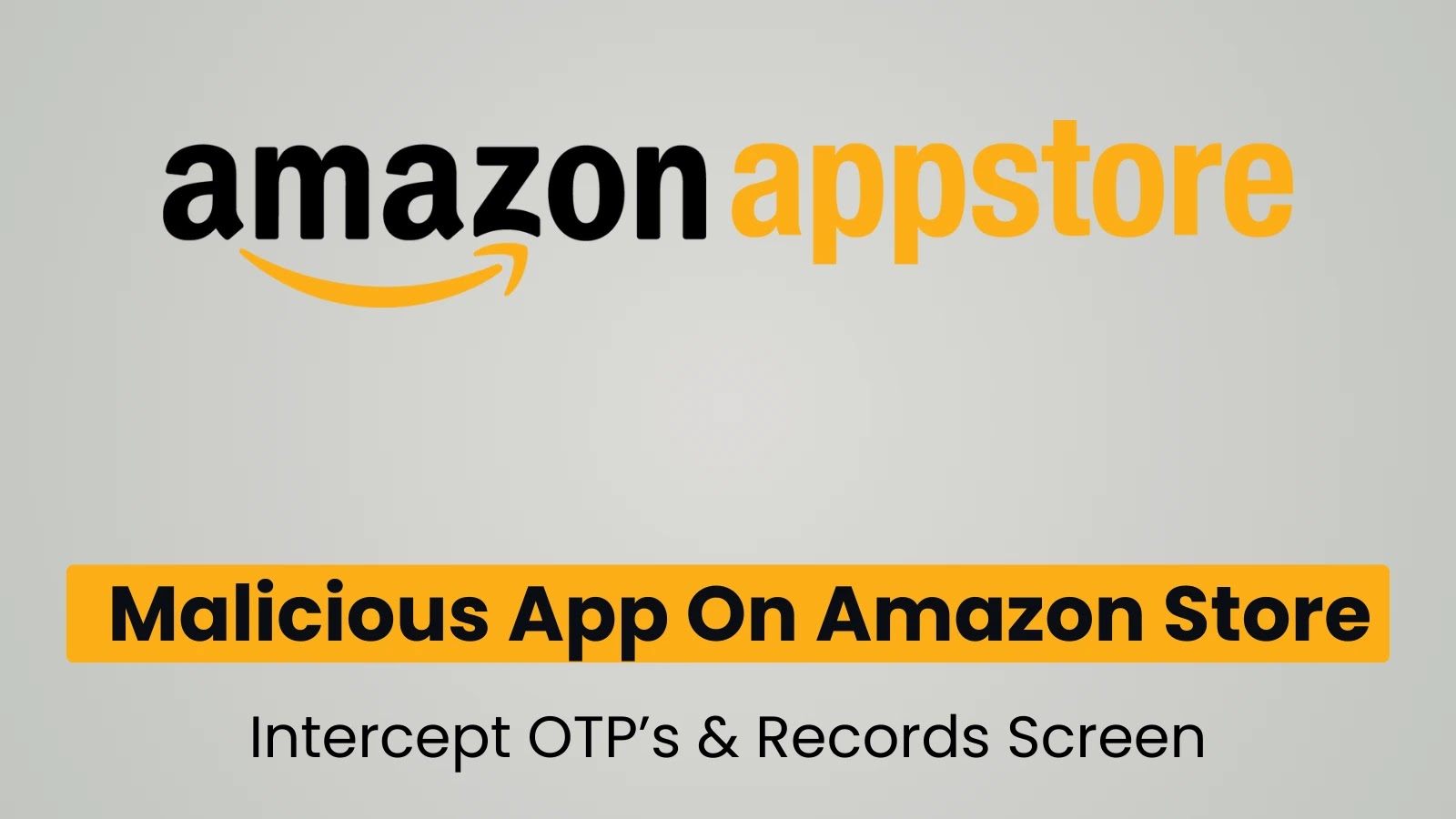 Malicious Apps On Amazon Appstore Records Screen & Intercept OTP’s