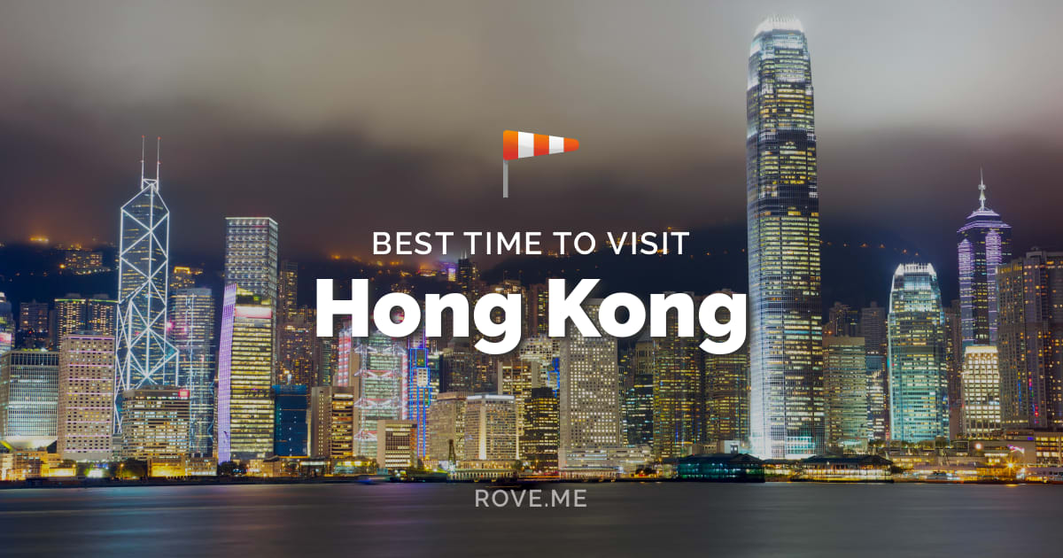 Best Time To Visit Hong Kong 2025 - Weather & 35 Things to Do