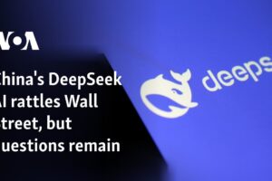 China's DeepSeek AI rattles Wall Street, but questions remain