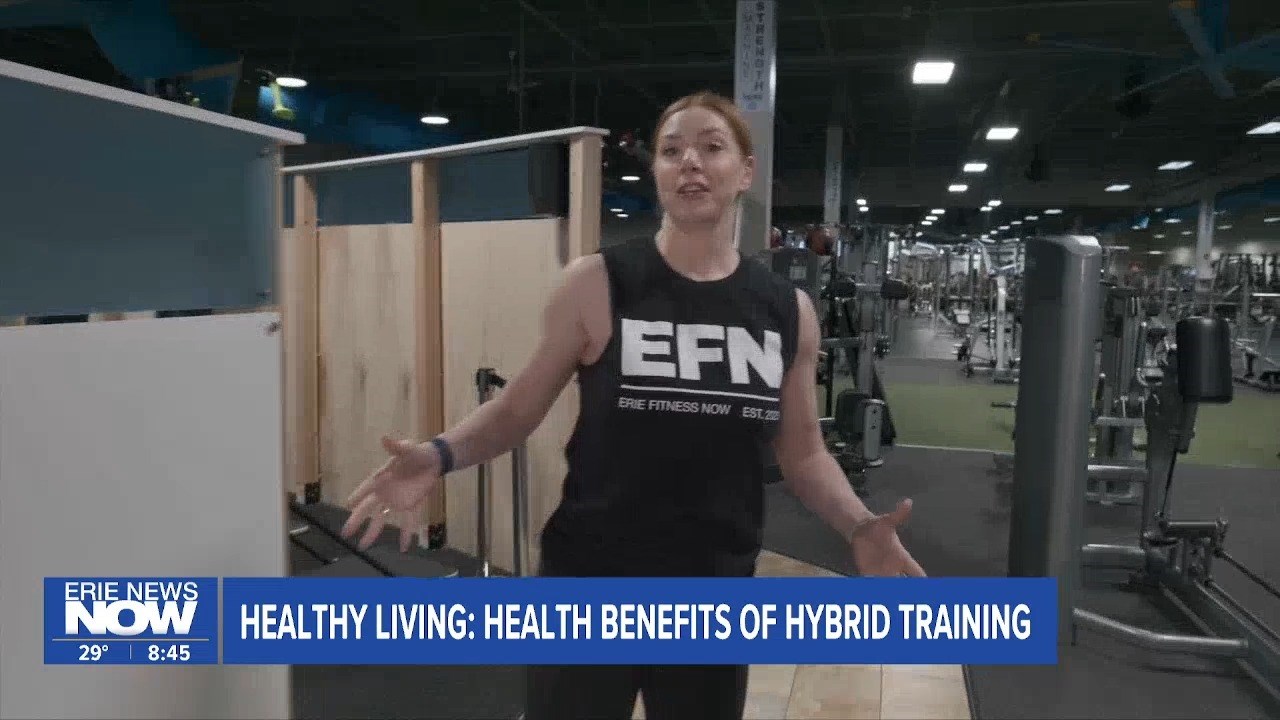 Healthy Living: Health Benefits of Hybrid Training - Erie News Now