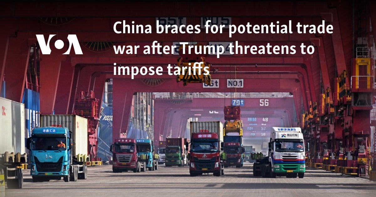 China braces for potential trade war after Trump threatens to impose tariffs