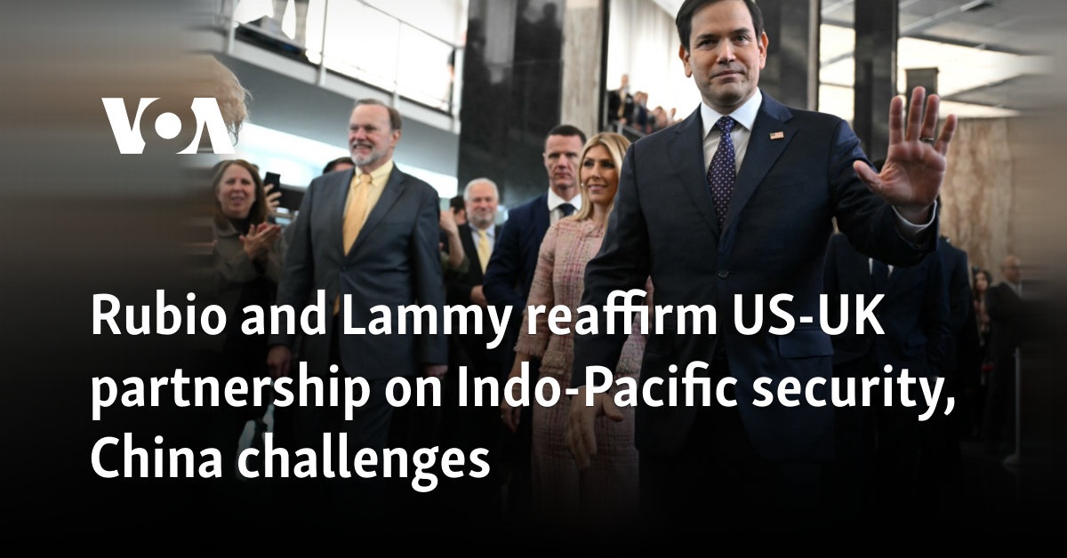 Rubio and Lammy reaffirm US-UK partnership on Indo-Pacific security, China challenges