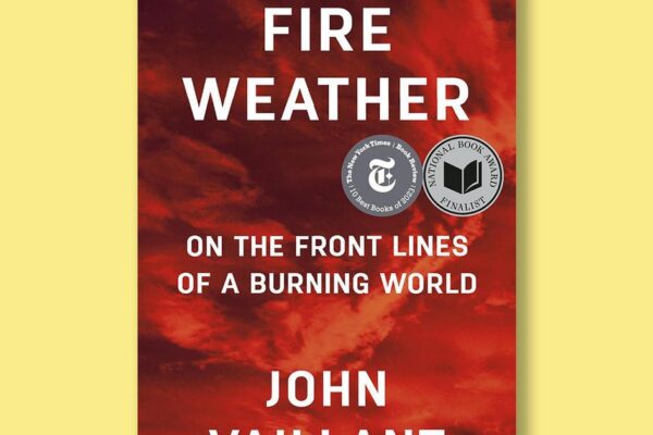 Book excerpt: "Fire Weather" by John Vaillant