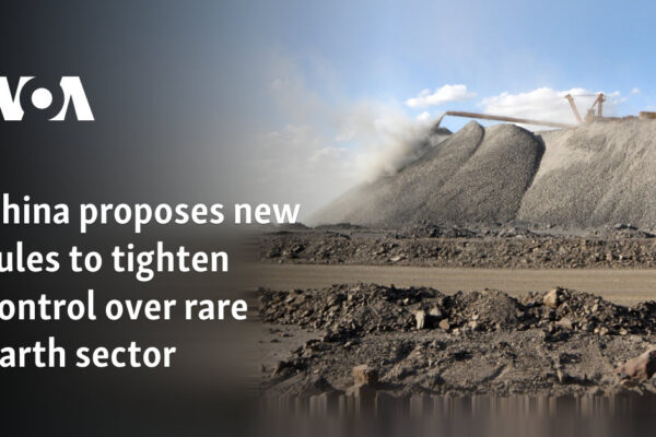 China proposes new rules to tighten control over rare earth sector 