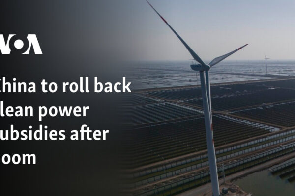 China to roll back clean power subsidies after boom