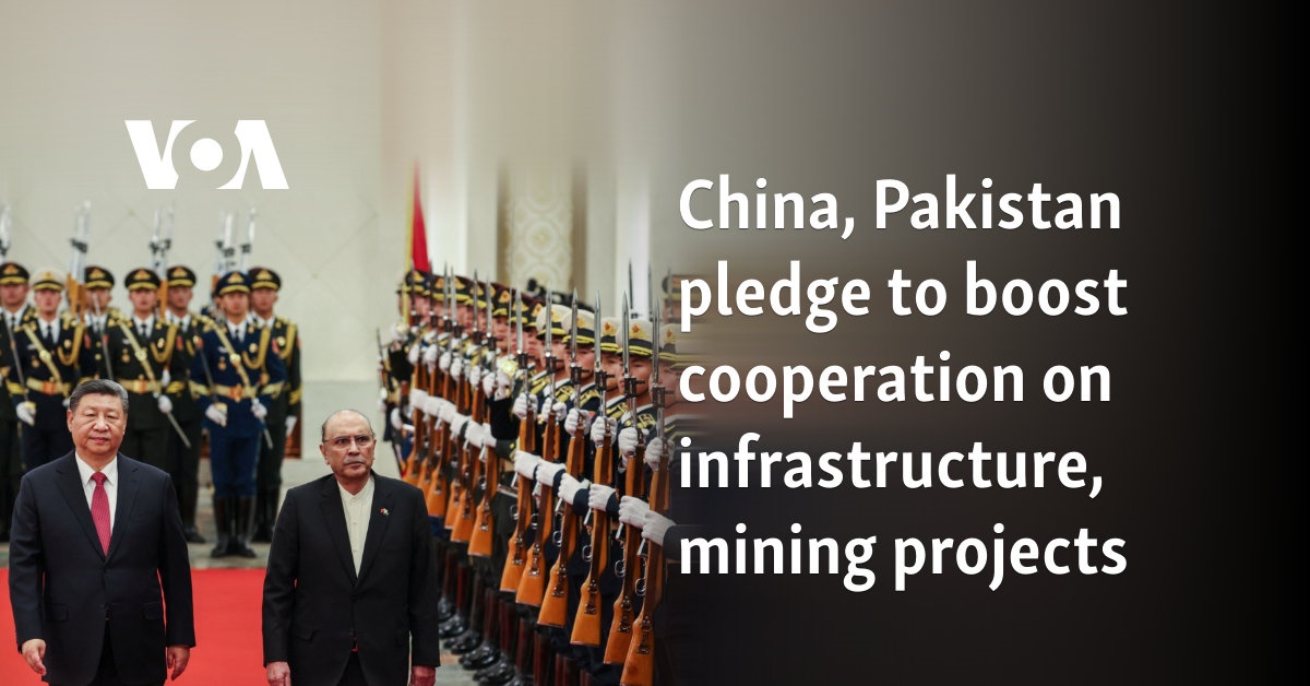 China, Pakistan pledge to boost cooperation on infrastructure, mining projects