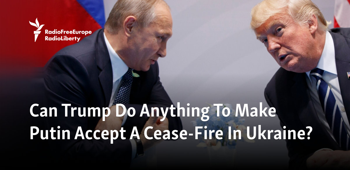 Can Trump Do Anything To Make Putin Accept A Cease-Fire In Ukraine?