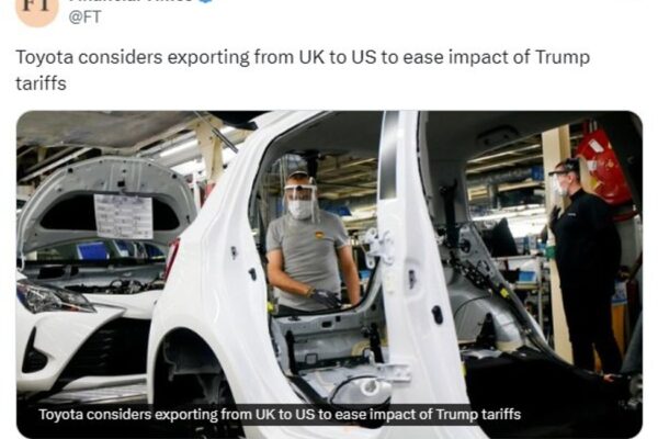 Financial Times - Toyota considers exporting from UK to US to ease impact of Trump tariffs