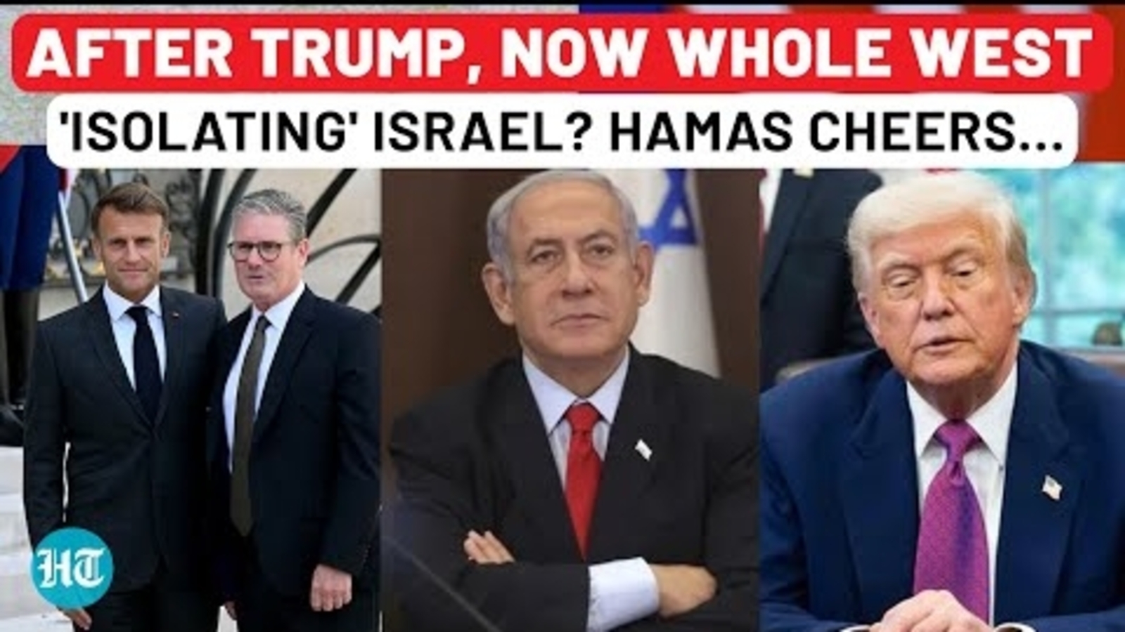 France, UK, Canada blast Israel over Gaza Aid as Netanyahu 'abandoned' by Trump