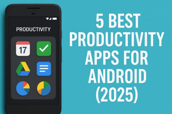 5 Essential Productivity Apps for Android Users