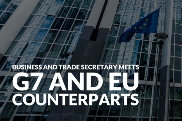 Bank on the UK in volatile times’ Trade Secretary tells G7 and European businesses