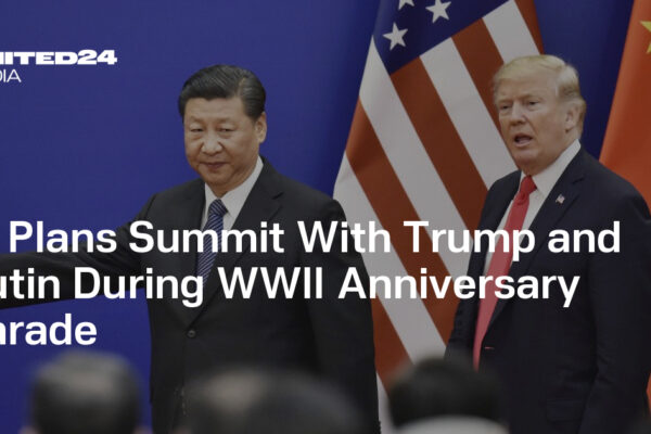 Xi Plans Summit with Trump and Putin During WWII Anniversary Parade — UNITED24 Media