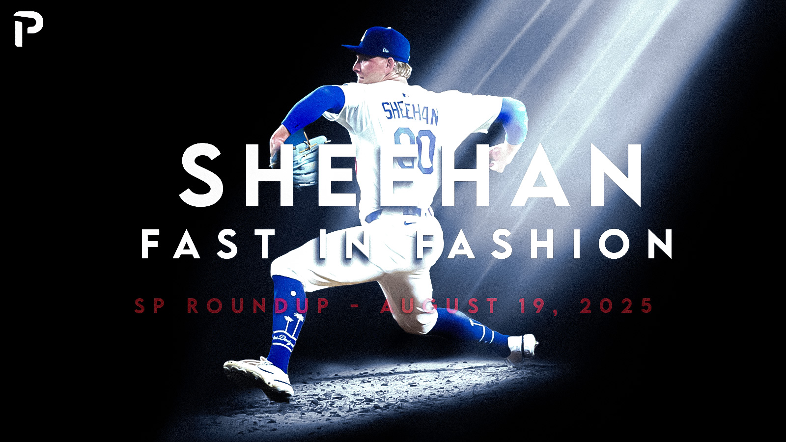 Fantasy Baseball SP Roundup 8/19: Sheehan Fast In Fashion