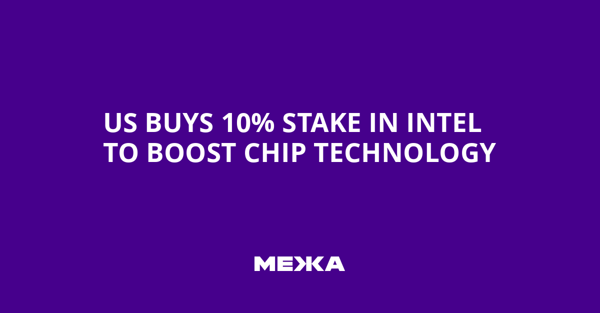US Buys 10% Stake in Intel to Boost Chip Technology