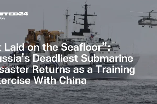 Russia and China Stage Submarine Rescue—25 Years After Letting 118 Sailors Die — UNITED24 Media