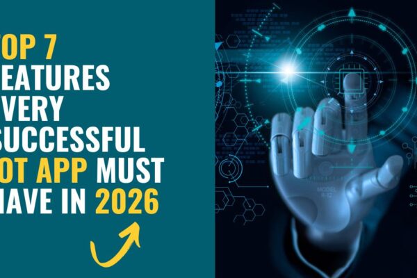 Top 7 Features Every Successful IoT App Must Have in 2026