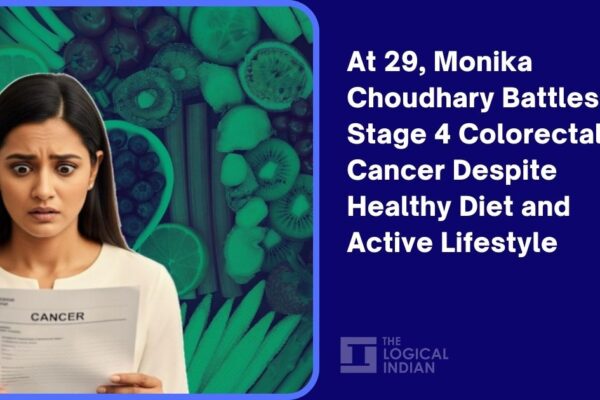 At 29, Monika Choudhary Battles Stage 4 Colorectal Cancer Despite Healthy Diet and Active Lifestyle