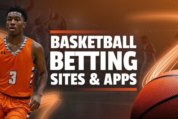 Best Basketball Betting Sites And Apps In 2025
