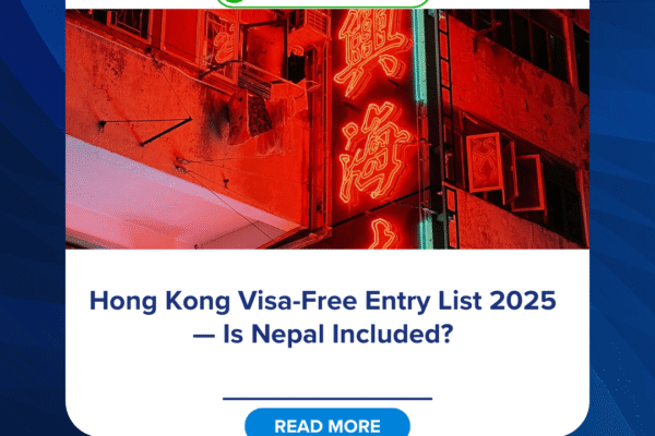 Hong Kong Visa-Free Entry List 2025 — Is Nepal Included?