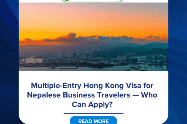 Multiple-Entry Hong Kong Visa for Nepalese Business Travelers — Who Can Apply?