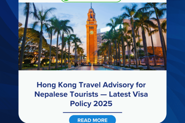Hong Kong Travel Advisory for Nepalese Tourists — Latest Visa Policy 2025