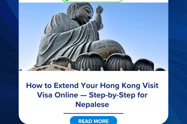 How to Extend Your Hong Kong Visit Visa Online — Step-by-Step for Nepalese