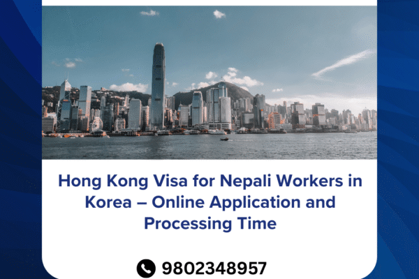 Hong Kong Visa for Nepali Workers in Korea – Online Application and Processing Time