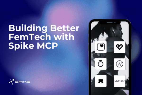 Building Better FemTech with Spike MCP