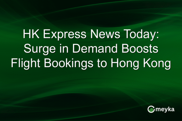 HK Express News Today: Surge in Demand Boosts Flight Bookings to Hong Kong