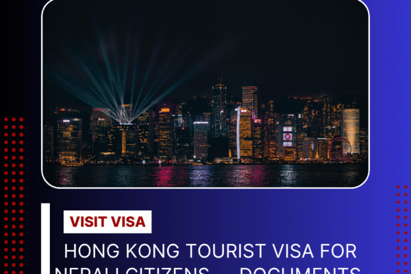 Hong Kong Tourist Visa for Nepali Citizens — Documents, Fees & Processing Time