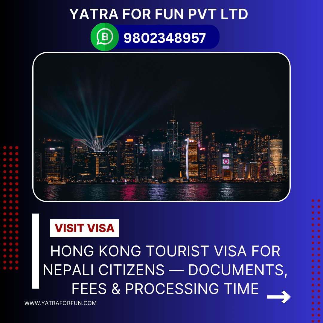 Hong Kong Tourist Visa for Nepali Citizens — Documents, Fees & Processing Time