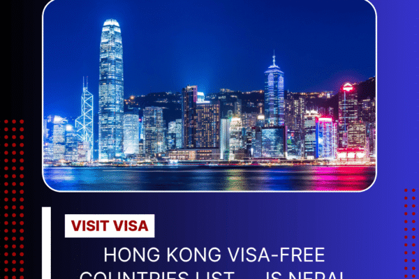 Hong Kong Visa-Free Countries List — Is Nepal Included?