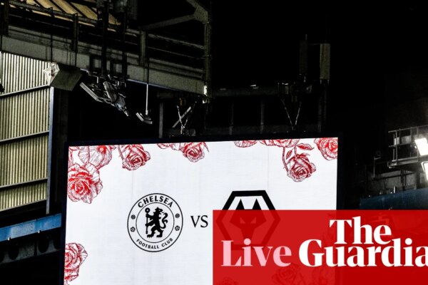 Chelsea v Wolves: Premier League – live | Premier League