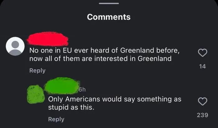 Comments about Greenland gaining interest; one attributes it to EU awareness, the other critiques it as an American remark