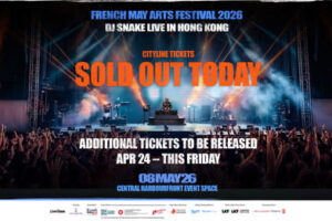 "DJ Snake Live in Hong Kong" Sold Out Limited Additional Tickets to be Released on Cityline from 10am on 24 April, 2026