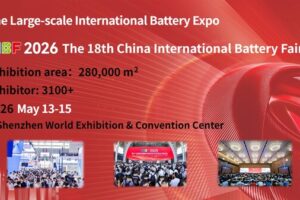 The 18th China International Battery Fair (CIBF 2026) will be held from May 13-15 at the Shenzhen World Exhibition & Convention Center, featuring over 3,100 exhibitors and a total exhibition area of 280,000 square meters
